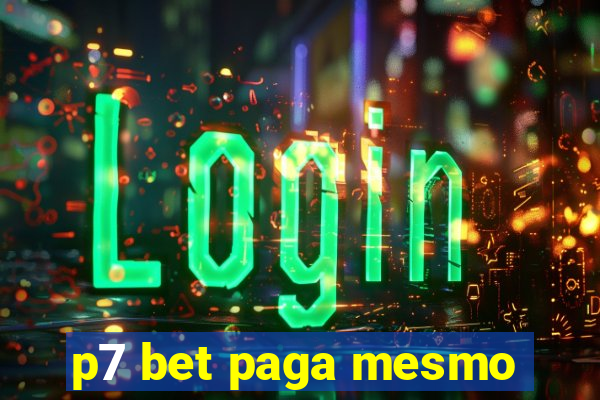 p7 bet paga mesmo